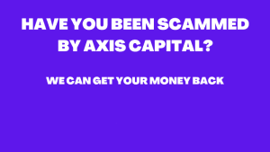 Read more about the article Have You Been Scammed By Axis Capital? Get Your Money Back from Axis Capital